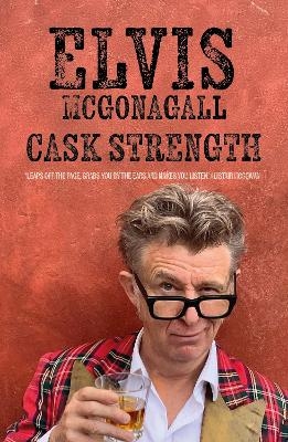 Cask Strength -  Elvis McGonagall