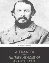 Military Memoirs of a Confederate -  Edward Porter Alexander