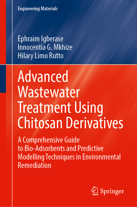 Advanced Wastewater Treatment Using Chitosan Derivatives - Ephraim Igberase, Innocentia G. Mkhize, Hilary Limo Rutto