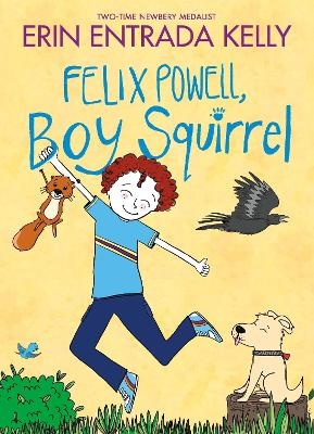 Felix Powell, Boy Squirrel - Erin Entrada Kelly