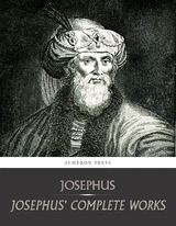 Josephus Complete Works -  Titus Flavius Josephus