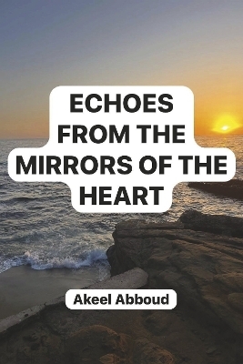 Echoes From the Mirrors of the Heart