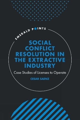Social Conflict Resolution in the Extractive Industry - Cesar Saenz