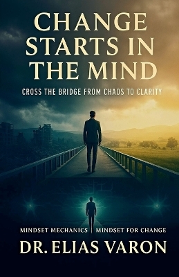 Change Starts in the Mind - Elias Varon