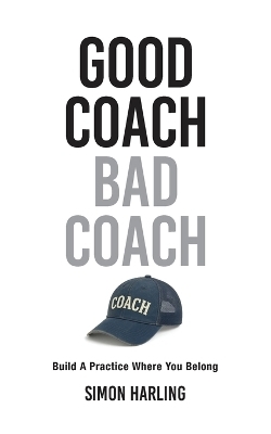 Good Coach Bad Coach - Simon A Harling