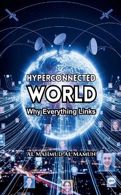 Hyperconnected World - Al Mahmud Al Mamun