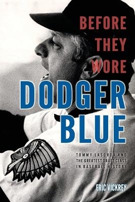 Before They Wore Dodger Blue - Eric Vickrey