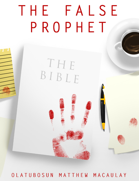The False Prophet - Olatubosun Matthew Macaulay