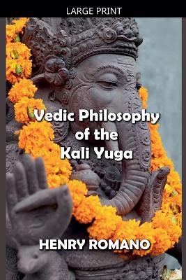 Vedic Philosophy of the Kali Yuga