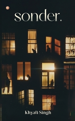 sonder. - Khyati Singh