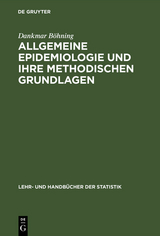 Allgemeine Epidemiologie und ihre methodischen Grundlagen - Dankmar B&ouml;hning