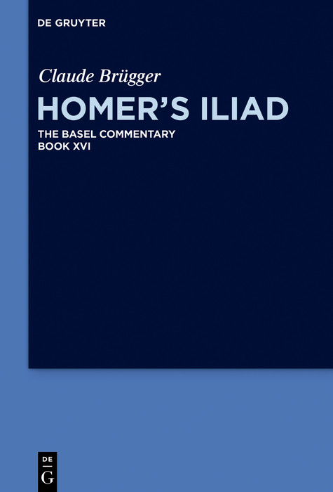 Homer's Iliad. Book XVI -  Claude Br&uuml;gger
