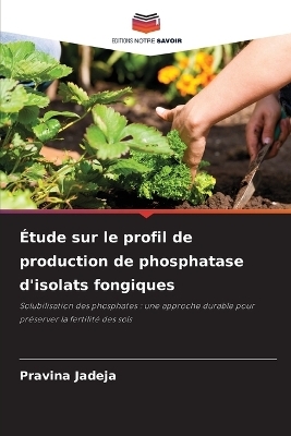 Étude sur le profil de production de phosphatase d'isolats fongiques