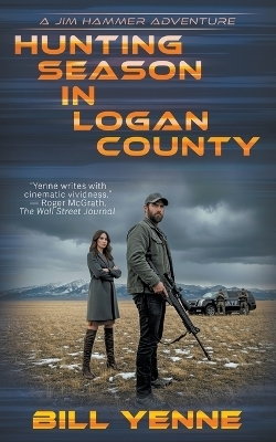 Hunting Season in Logan County - Bill Yenne