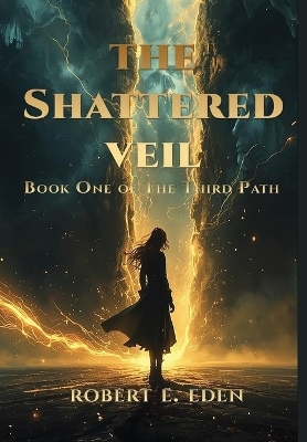 The Shattered Veil - Robert Eden