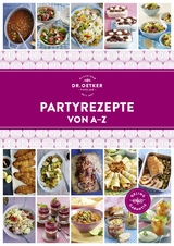 Partyrezepte von A–Z - Dr. Oetker