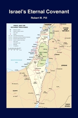 Israel's Eternal Covenant - Robert M Pill