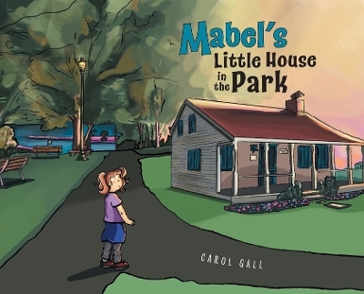 Mabel's Little House in the Park - Carol Gall