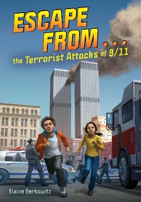 Escape from . . . the Terrorist Attacks of 9/11 - Elaine Berkowitz