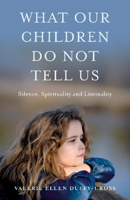 What Our Children Do Not Tell Us