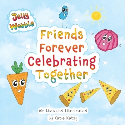 Friends Forever Celebrating Together - Katie Katay