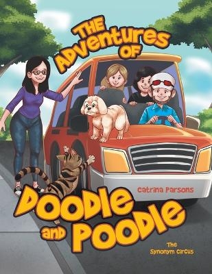 The Adventures of Doodle and Poodle - Catrina Parsons