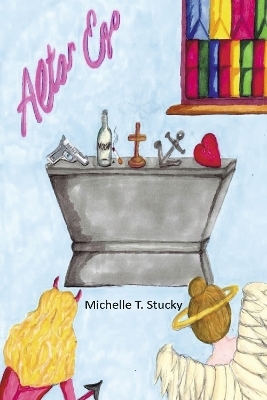 Altar Ego - Michelle T. Stucky