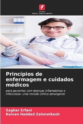 Princ&iacute;pios de enfermagem e cuidados m&eacute;dicos - Saghar Erfani, Keivan Haddad Zahmatkesh