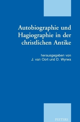 Autobiographie und Hagiographie in der christlichen Antike - 