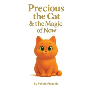 Precious the Cat and the Magic of Now