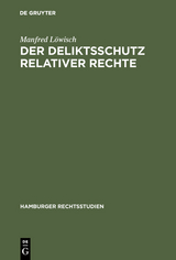 Der Deliktsschutz relativer Rechte - Manfred L&ouml;wisch