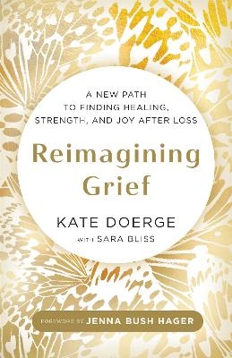Reimagining Grief - Kate Doerge