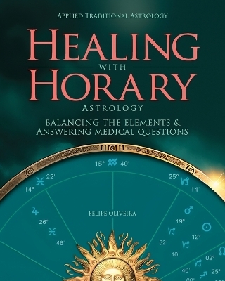 Healing With Horary Astrology - Felipe Oliveira