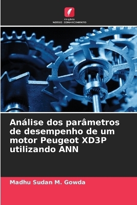 An&aacute;lise dos par&acirc;metros de desempenho de um motor Peugeot XD3P utilizando ANN - Madhu Sudan M Gowda
