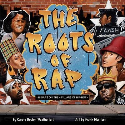 The Roots of Rap - Carole Boston Weatherford