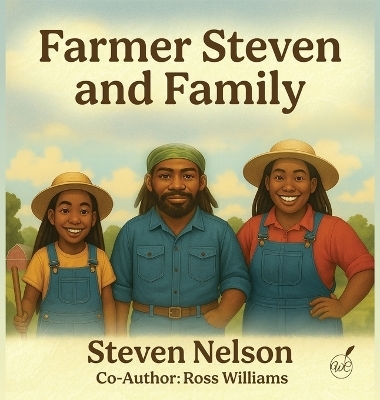 Steven The Farmer - Steven Nelson, Ross Williams