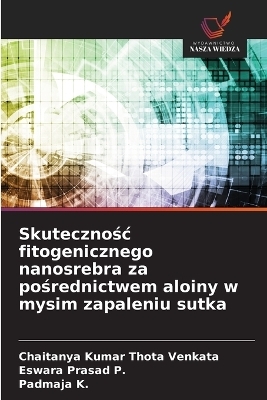 Skutecznośc fitogenicznego nanosrebra za pośrednictwem aloiny w mysim zapaleniu sutka - Chaitanya Kumar Thota Venkata, Eswara Prasad P, Padmaja K