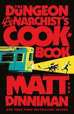 The Dungeon Anarchist's Cookbook - Matt Dinniman