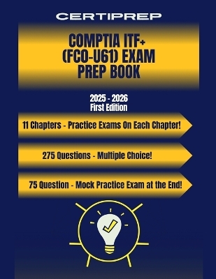 CertiPrep - CompTIA ITF+ (FC0-U61) Exam Prep Book 2025-2026 -  Certiprep