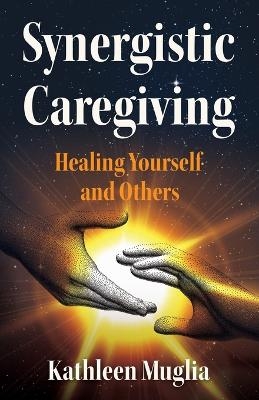 Synergistic Caregiving - Kathleen Muglia