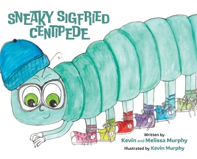 Sneaky Sigfried Centipede - Kevin Murphy, Melissa Murphy
