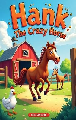Hank the Crazy Horse - Neil Hamilton
