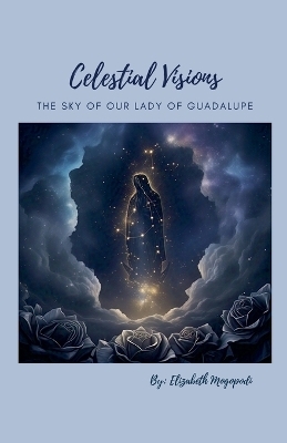 Celestial Visions - Elizabeth Mogopodi