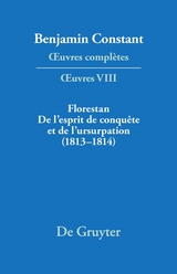 Florestan. De l'esprit de conqu&ecirc;te et de l'usurpation. R&eacute;flexions sur les constitutions (1813&ndash;1814) - 