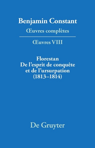 Florestan. De l'esprit de conquête et de l'usurpation. Réflexions sur les constitutions (1813–1814)