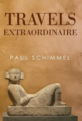 Travels Extraordinaire - Paul Schimmel