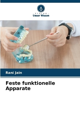 Feste funktionelle Apparate - Rani Jain
