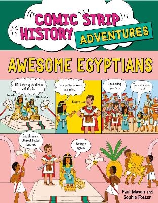 Comic Strip History Adventures: Awesome Egyptians - Paul Mason