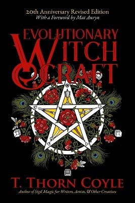 Evolutionary Witchcraft 20th Anniversary Revised Edition - T Thorn Coyle
