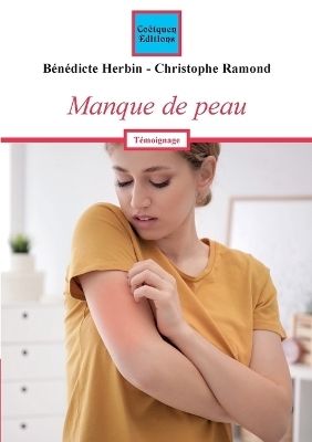 Manque de peau - B&eacute;n&eacute;dicte Herbin, Christophe Ramond